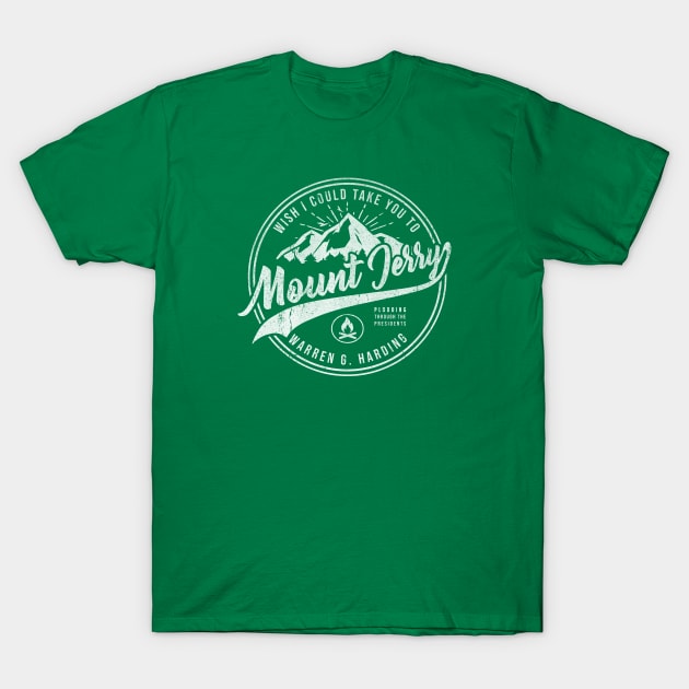 Mount Jerry - Warren G. Harding T-Shirt by Plodding Through The Presidents